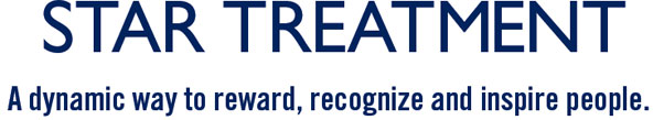 STAR TREATMENT. A DYNAMIC WAY TO REWARD, RECOGNIZE AND INSPIRE PEOPLE