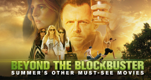 Non-blockbuster must see movies this summer