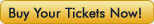 Buy Your Tickets Now!