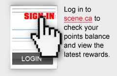 Log in to scene.ca to check your points balance and view the latest rewards.