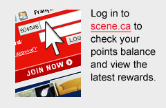 Log in to scene.ca to check your points balance and view the latest rewards.