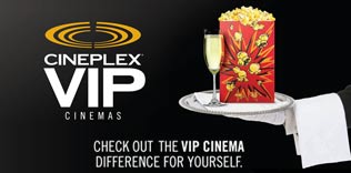 Check out the VIP Cinema difference yourself. 3 VIP auditoriums include: 19+ Admission, Oversized Premium Stadium Seats, Licensed Lounge, Reserved Seating, In-Seat Food and Beverage Service, Specialty Foods