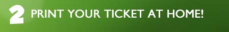 2. Print your ticket at home!