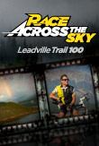Race Across The Sky - Leadville Trail 100