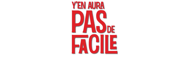 Y En Aura Pas De Facile Cineplex.com | Nouvelles Cineplex - Y'en aura pas de facile