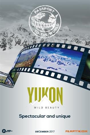 Yukon: Wild Beauty - Passport to the World