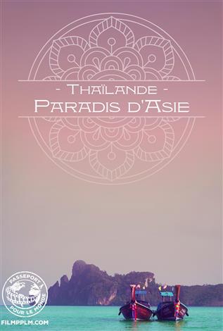 Thaïlande : Paradis d’Asie