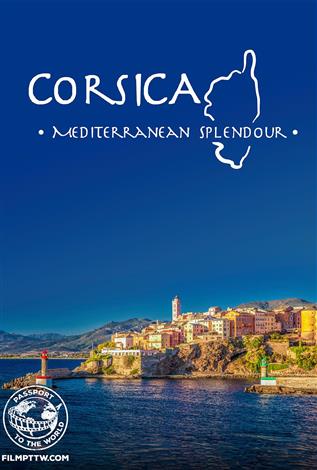Corsica: Mediterranean Splendour - Passport to the World