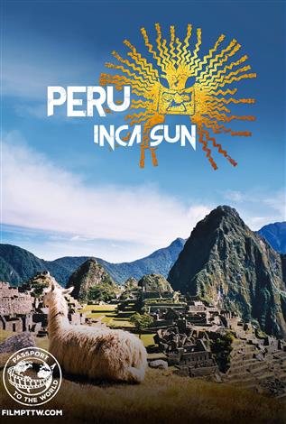 Peru: Inca Sun - Passport to the World