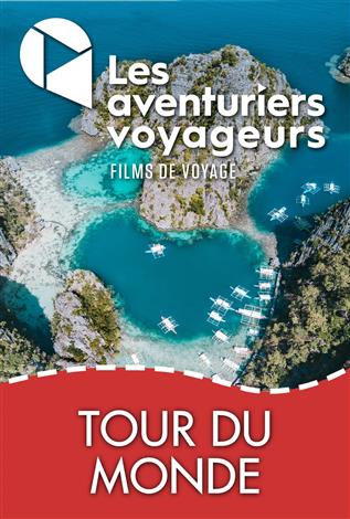 Tour du monde : tout quitter pour voyager - Les aventuriers voyageurs