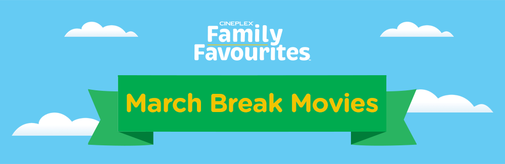 Family Favourites- MARCH BREAK MOVIES