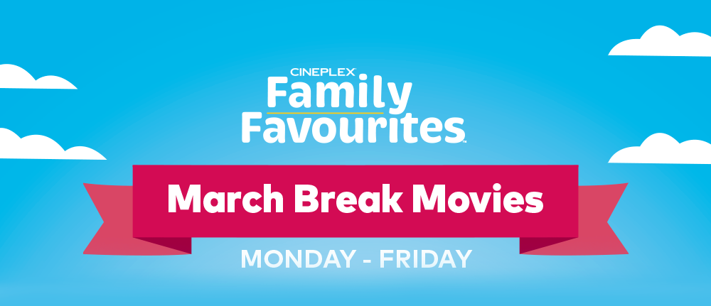 Family Favourites- MARCH BREAK MOVIES