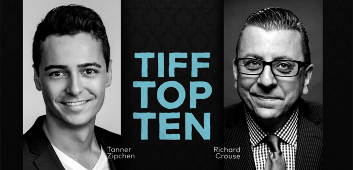 TIFF Top Ten: PreShow Host @TannerZee and Film Critic Richard Crouse reveal their picks